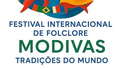 FESTIVAL INTERNACIONAL DE FOLCLORE MODIVAS TRADICOES DO MUNDO